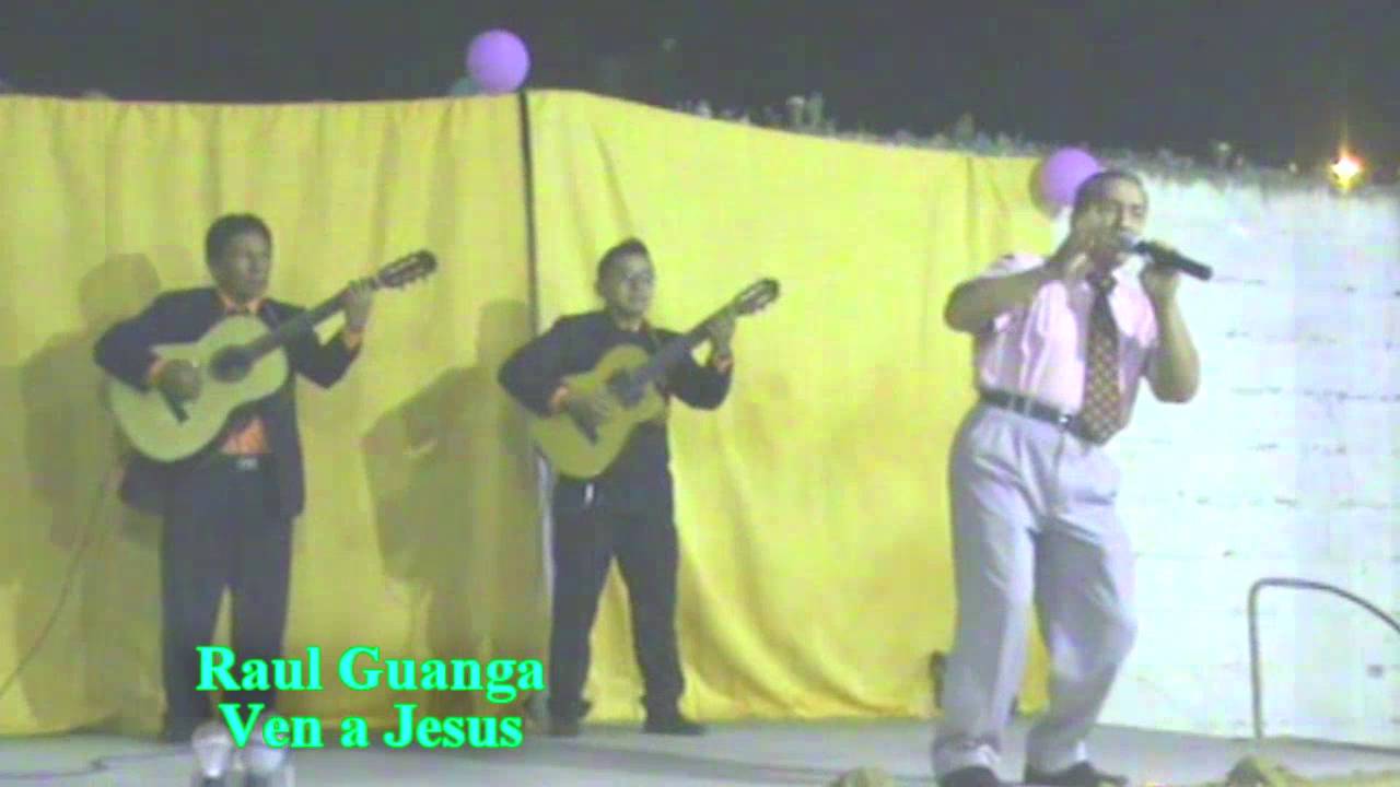 Raul Guanga - Ven a Jes&uacute;s