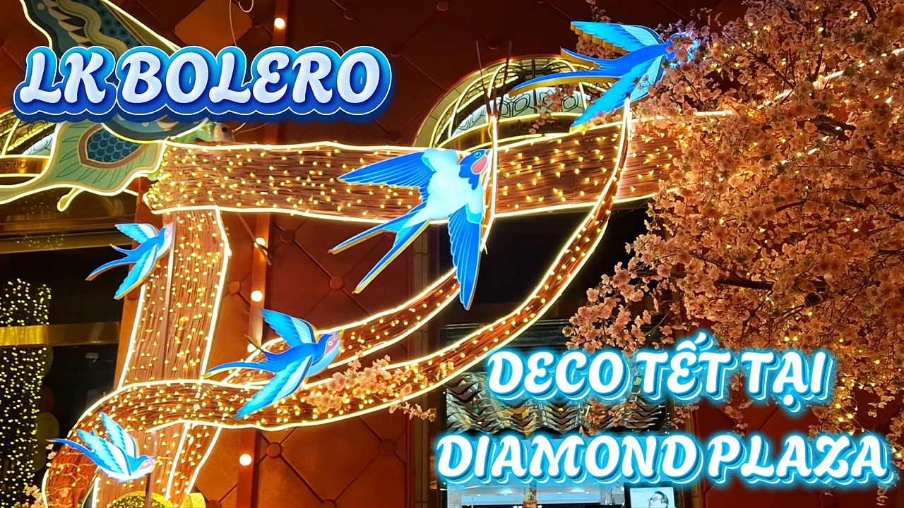 Sài Gòn City - Deco Tết Tại Diamond Plaza - LK Bolero