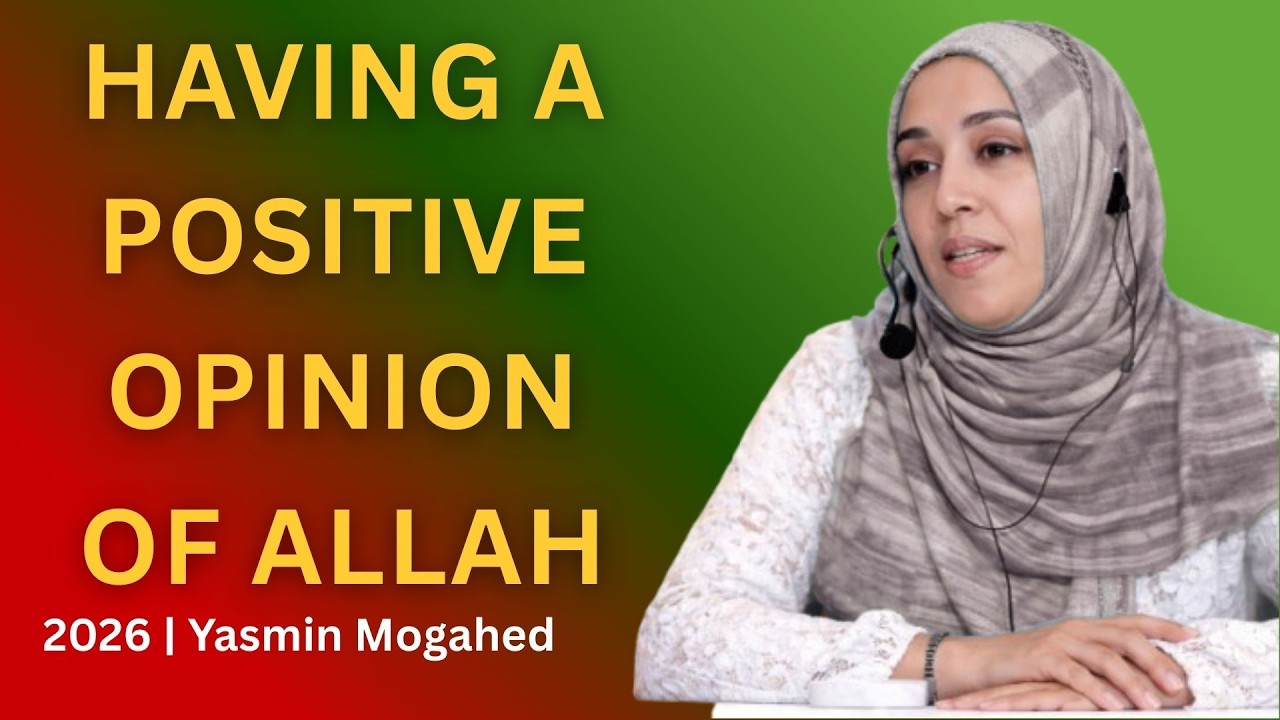 Yasmin Mogahed  Having a Positive opinion of Alla
