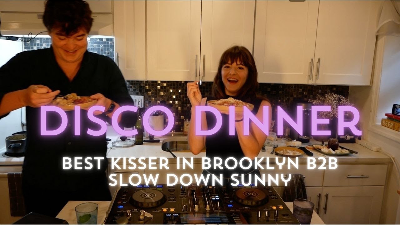 Disco Dinner - Best Kisser in Brooklyn B2B Slow Down Sunny