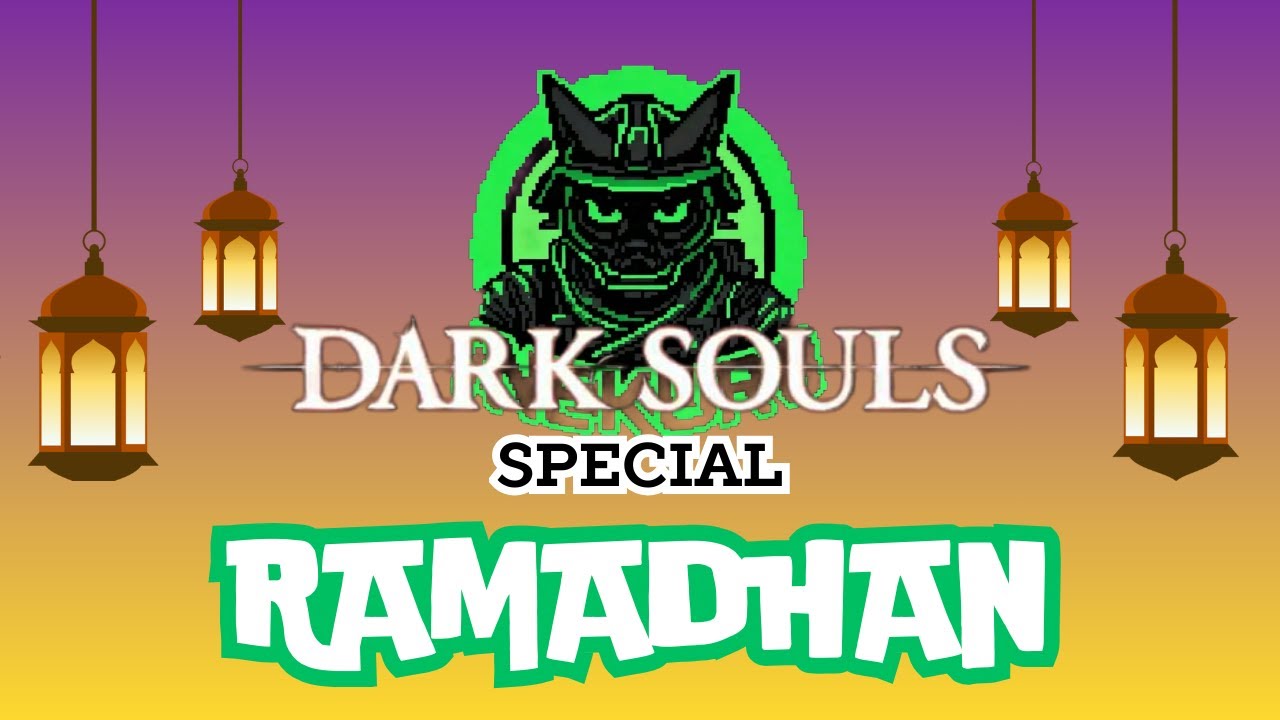 DAY 23 MARI TAHAN SABAR DENGAN DARK SOULS