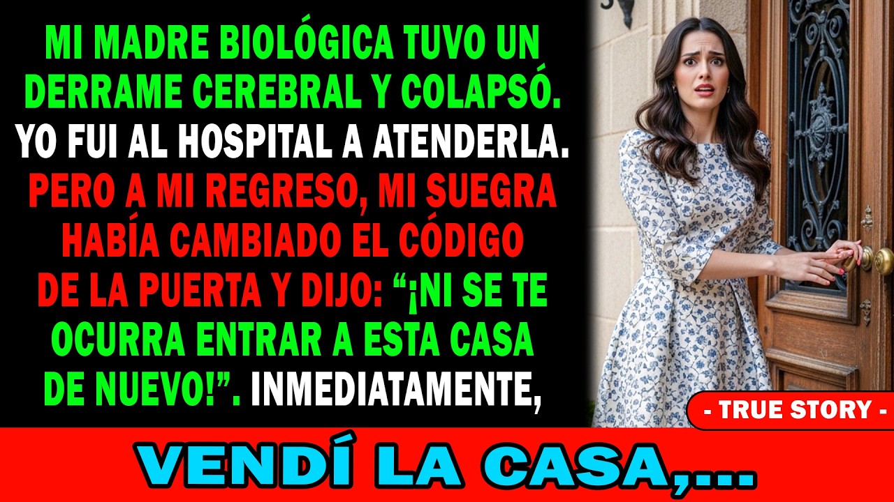 😓Al Volver De Cuidar A Mi Madre🏥 Mi Suegra Cambió La Cerradura Y Dijo🚪 