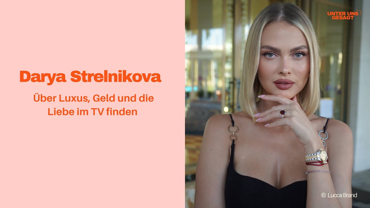 Darya Strelnikova: Über Luxus, Geld und die Liebe im TV finden