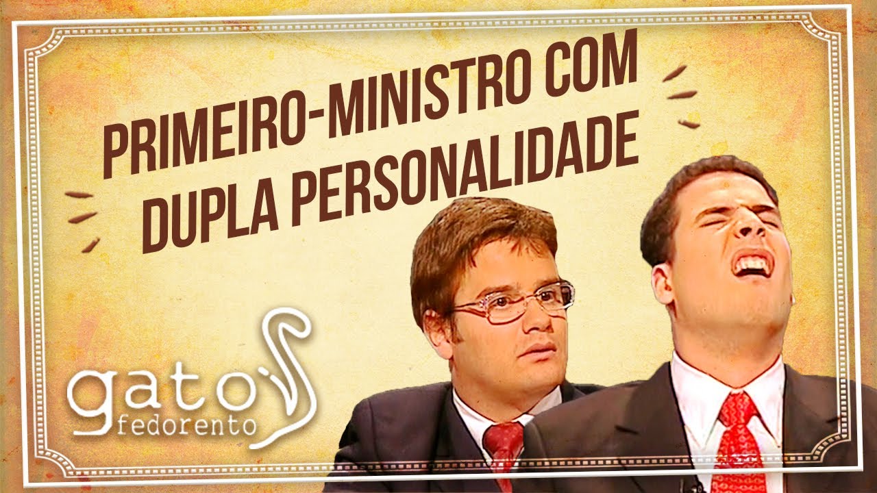 Gato Fedorento - Primeiro-ministro com dupla personalidade