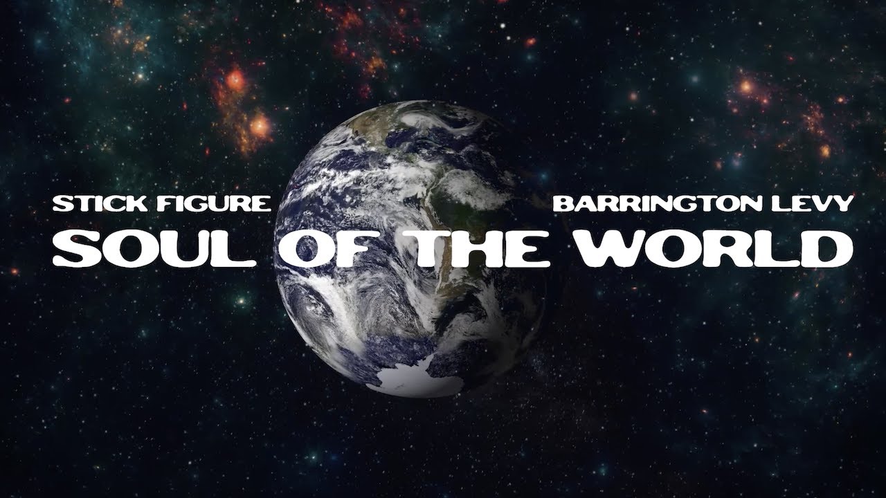 Stick Figure &ndash; Soul of the World (feat. Barrington Levy) [Official Music Video]