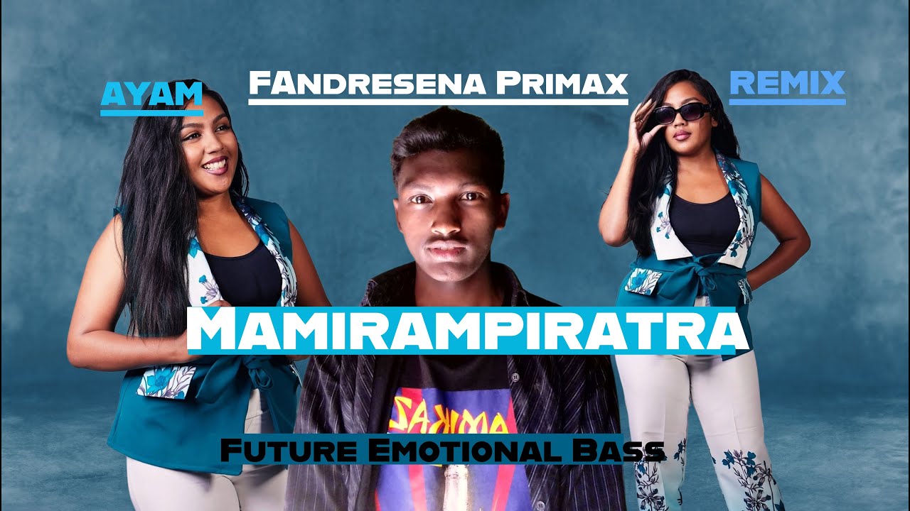 AYAM - MAMIRAPIRATRA (Fandresena Primax EDIT.)
