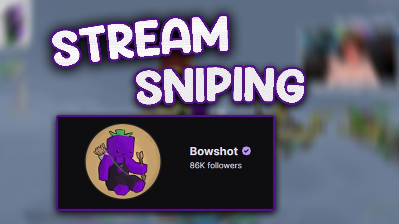 Stream Sniping bowshot (toxic eboy)