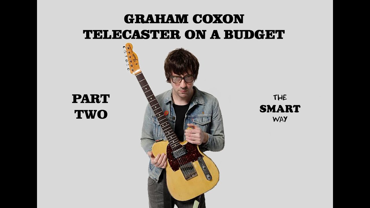 Graham Coxon Telecaster On A Budget Part 2