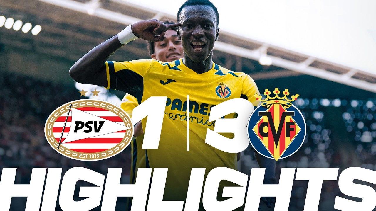 HIGHLIGHTS | PSV 1-3 VILLARREAL | FRIENDLY GAME