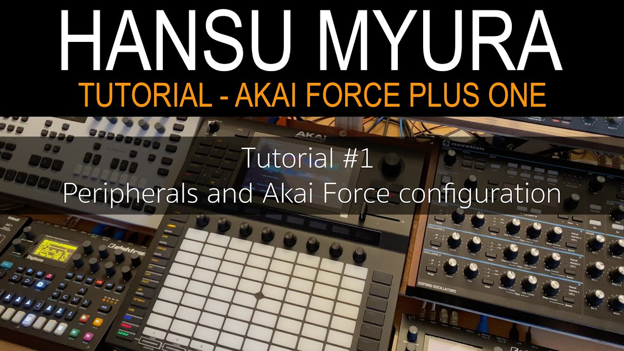 Akai Force plus One - Peripherals and Akai Force configuration