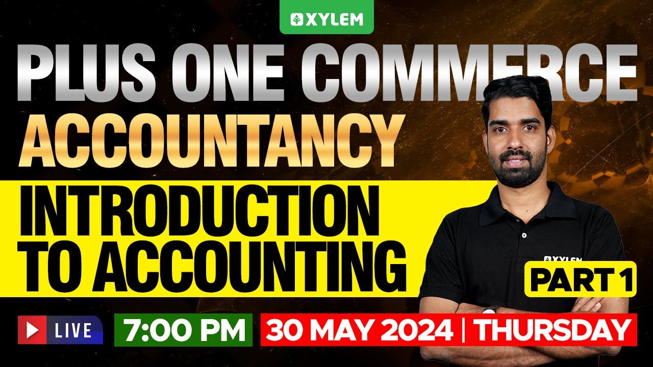 Plus One Commerce - Accountancy - Introduction  To Accounting | Part 1 | Xylem Plus One Commerce