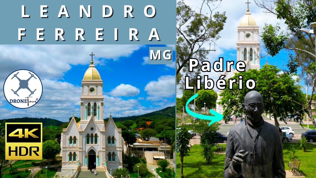 LEANDRO FERREIRA - MG: CONHEÇA A CIDADE DA FÉ ONDE PADRE LIBÉRIO VIVEU | 4K ULTRA HD