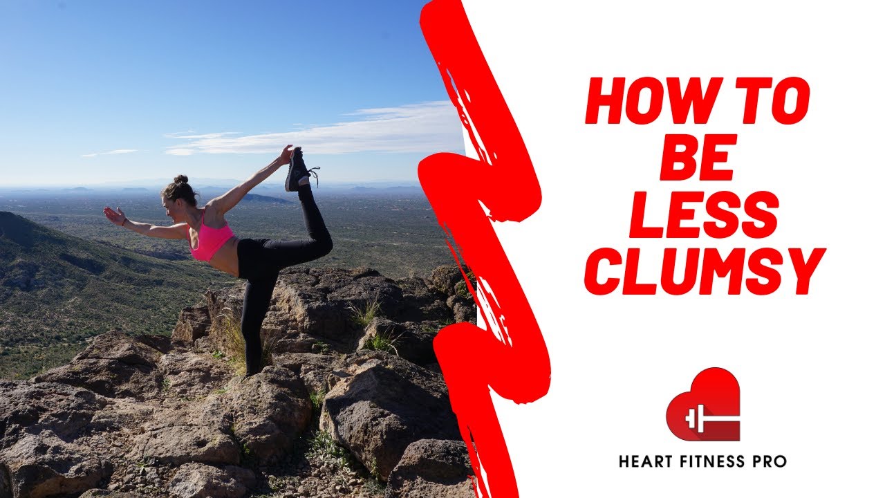 How To Be Less Clumsy