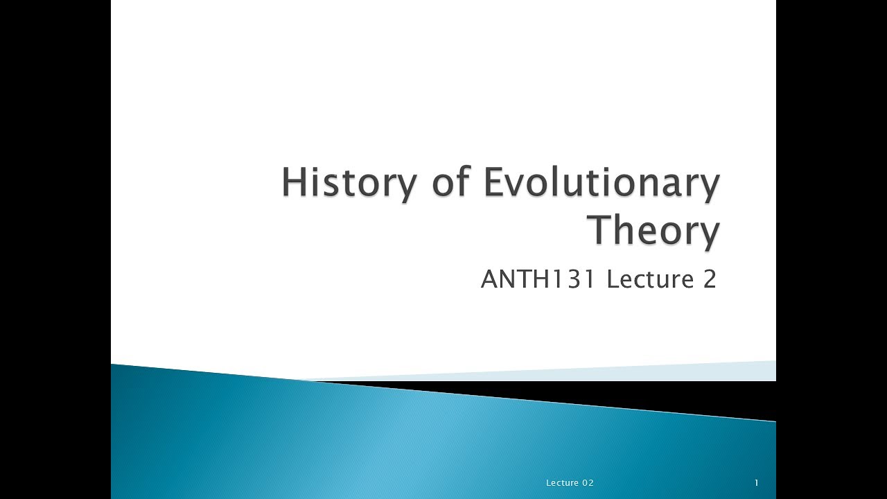 Lecture 02 - History of Evolutionary Theory