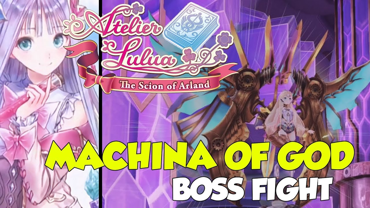 Atelier Lulua MACHINA OF GOD BOSS FIGHT