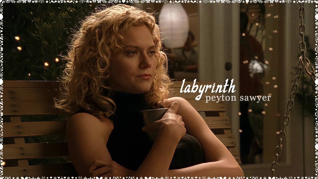 peyton sawyer | labyrinth