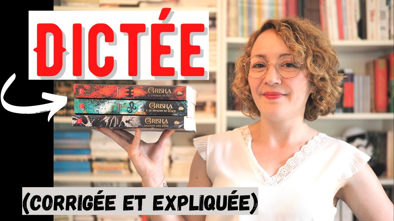 Dictée (corrigée et expliquée) spéciale SHADOW AND BONE !