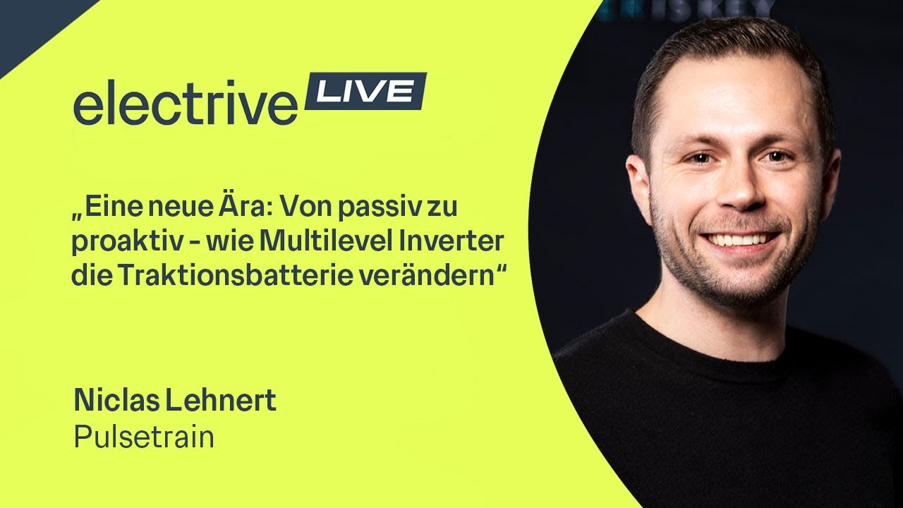 „Wie Multilevel Inverter die Traktionsbatterie verändern“ – Niclas Lehnert von Pulsetrain