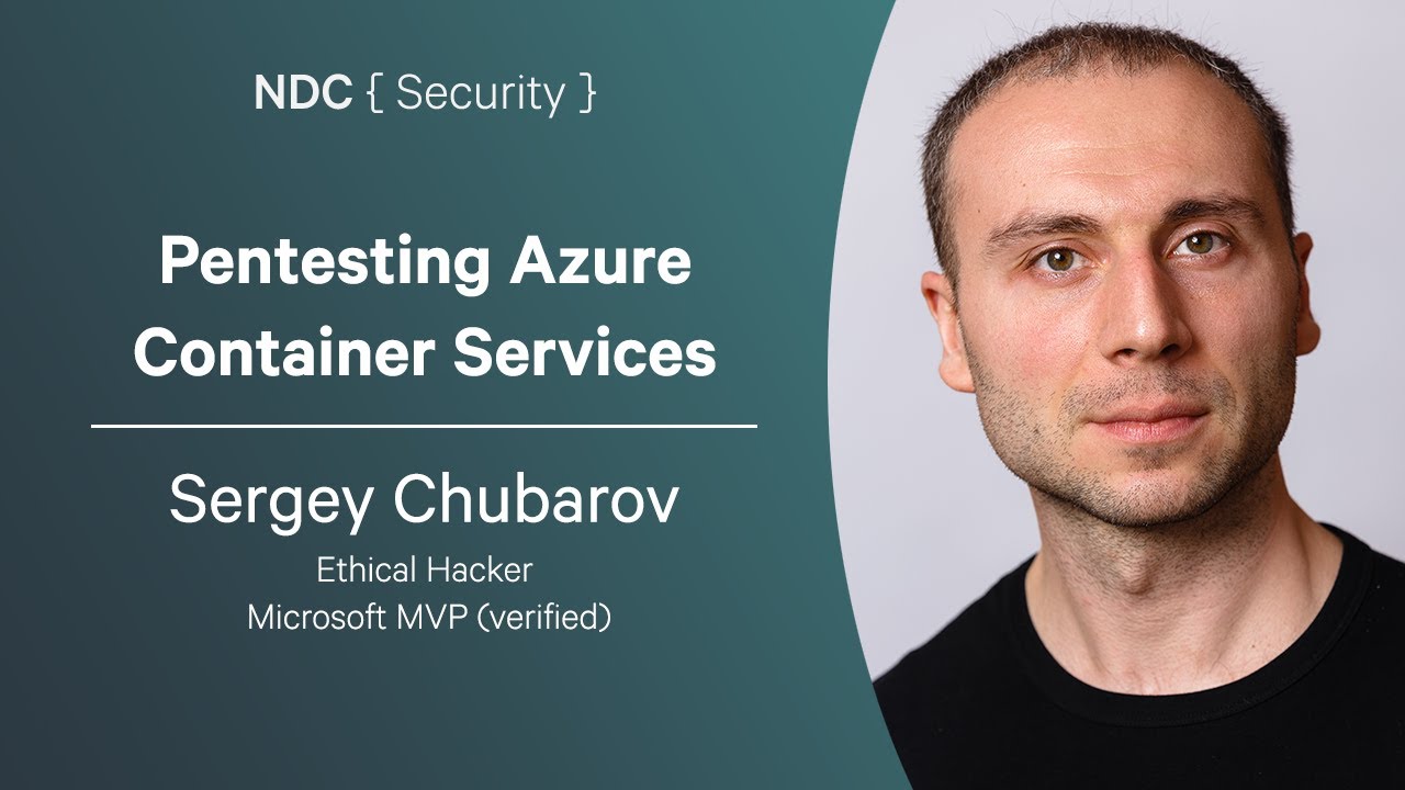Pentesting Azure Container Services - Sergey Chubarov - NDC Security 2024