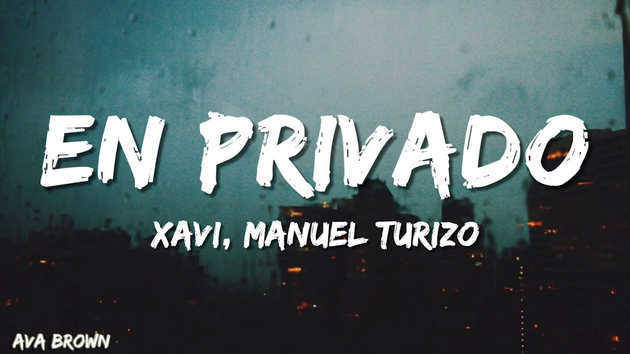 Xavi, Manuel Turizo - En Privado (Letra/Lyrics)