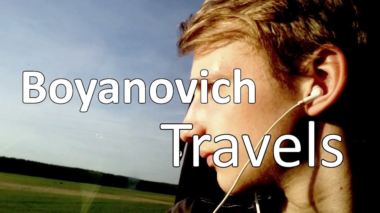 BOYANOVICH TRAVELS #2 СЫНКОВИЧИ 2015