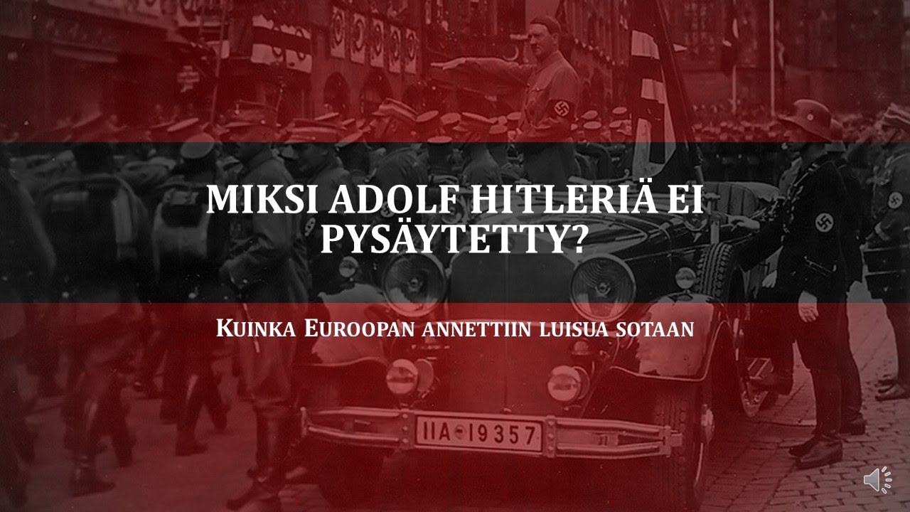 Miksi Adolf Hitleriä ei pysäytetty? (HI2)