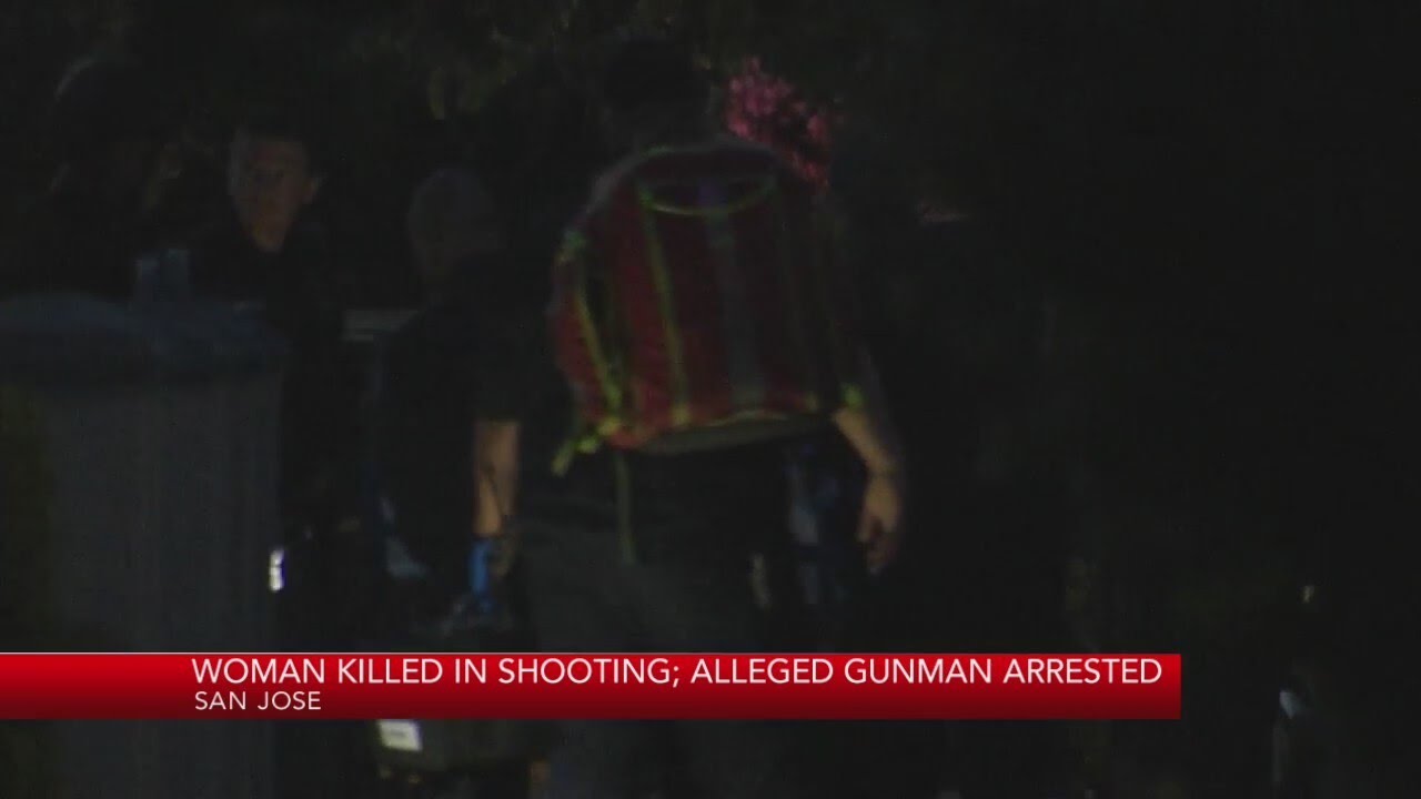 Woman killed in San Jose shooting, alleged gunman arrested