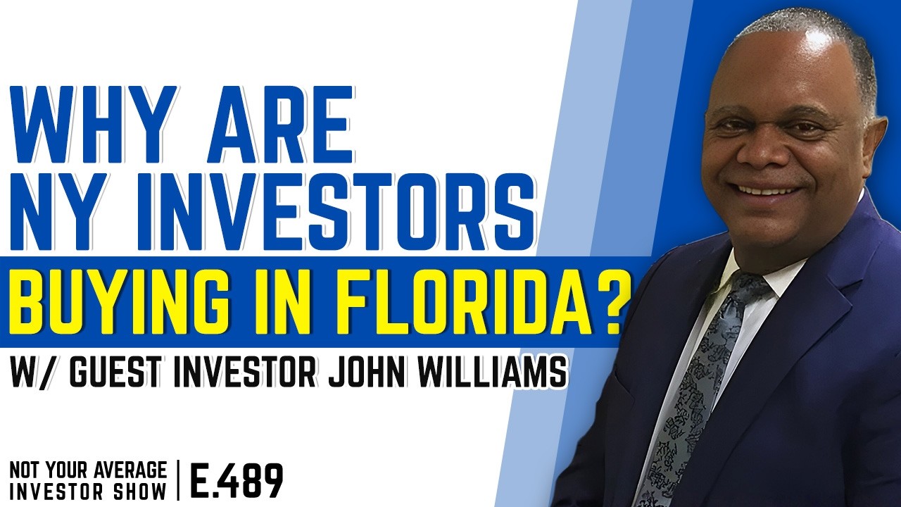 Why Are NY Investors Buying In Florida? w/ Guest Investor John Williams