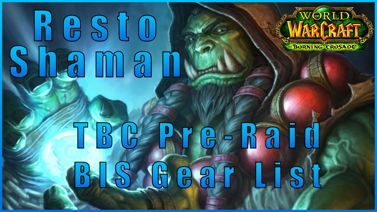 TBC Restoration Shaman gear pre-raid BiS - Gearing for Karazhan in Burning Crusade Classic! Resto