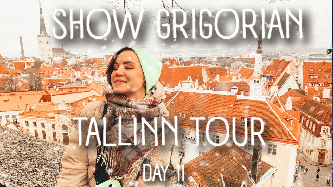 SHOW GRIGORIAN | TALLINN TOUR | DAY II