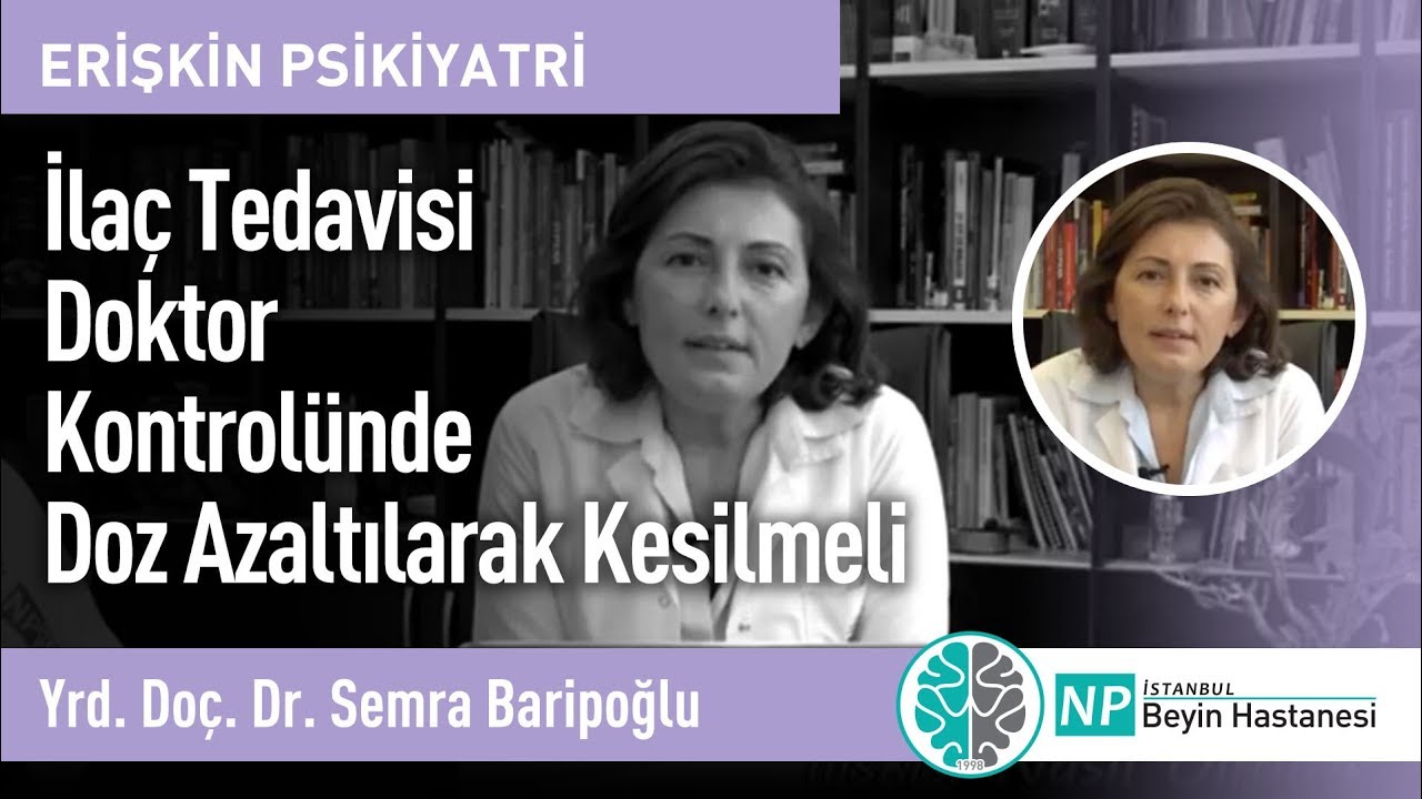 İlaç Tedavisi Doktor Kontrolünde Doz Azaltılarak Kesilmeli - Psikiyatri Uzmanı Semra Baripoğlu