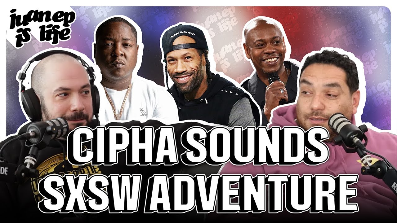 Cipha Sounds SXSW adventure featuring Redman, Dave Chappelle, and Jadakiss | Juan EP is Life