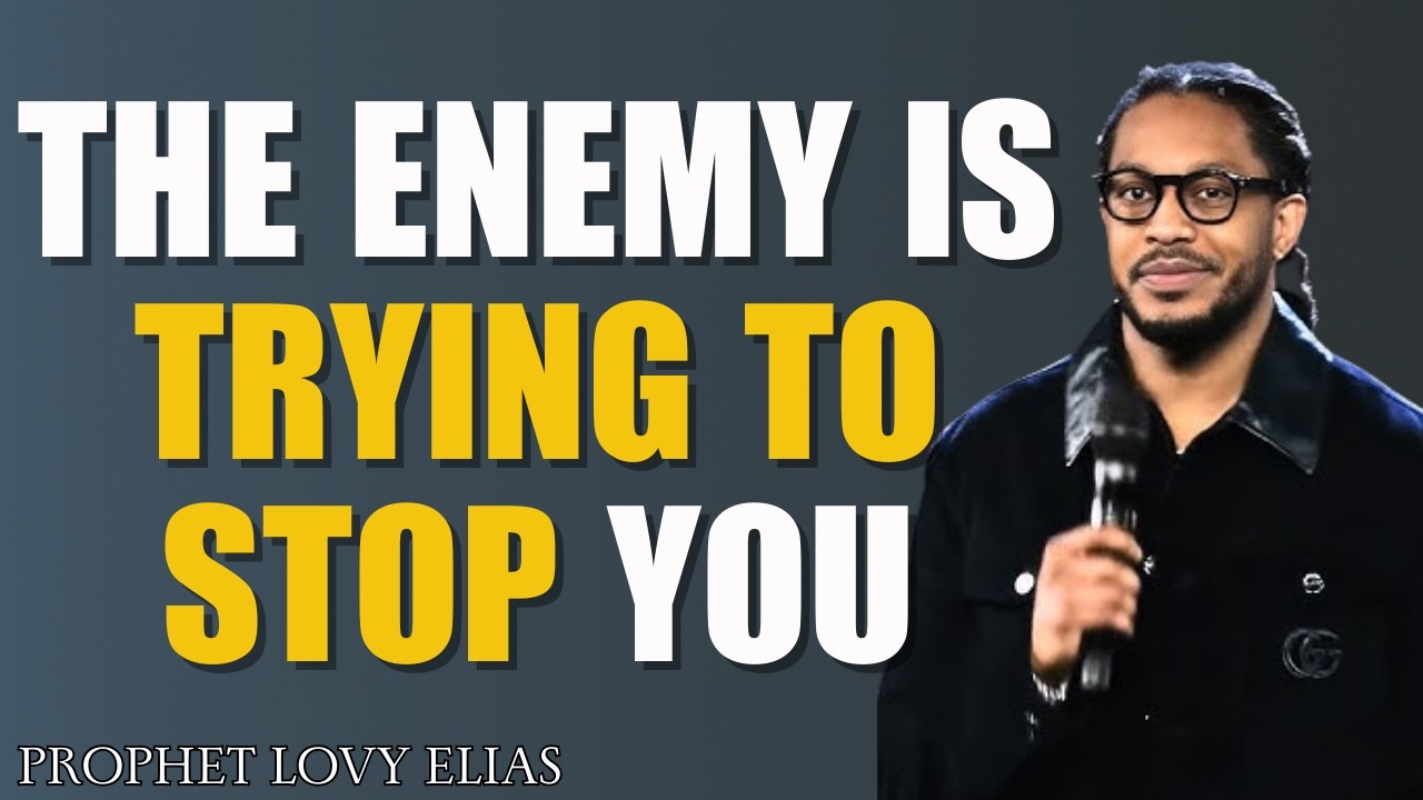 The Enemy Is Trying to Stop You – But God Is With You | Powerful Message by Prophet Lovy Elias
