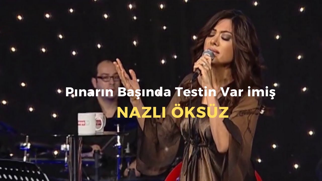NAZLI ÖKSÜZ | Pınarın Başında Testin Varımış