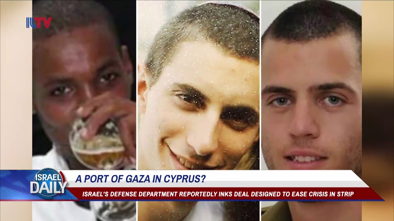 Israel Proposes Gaza Port In Cyprus - Jun. 26, 2018