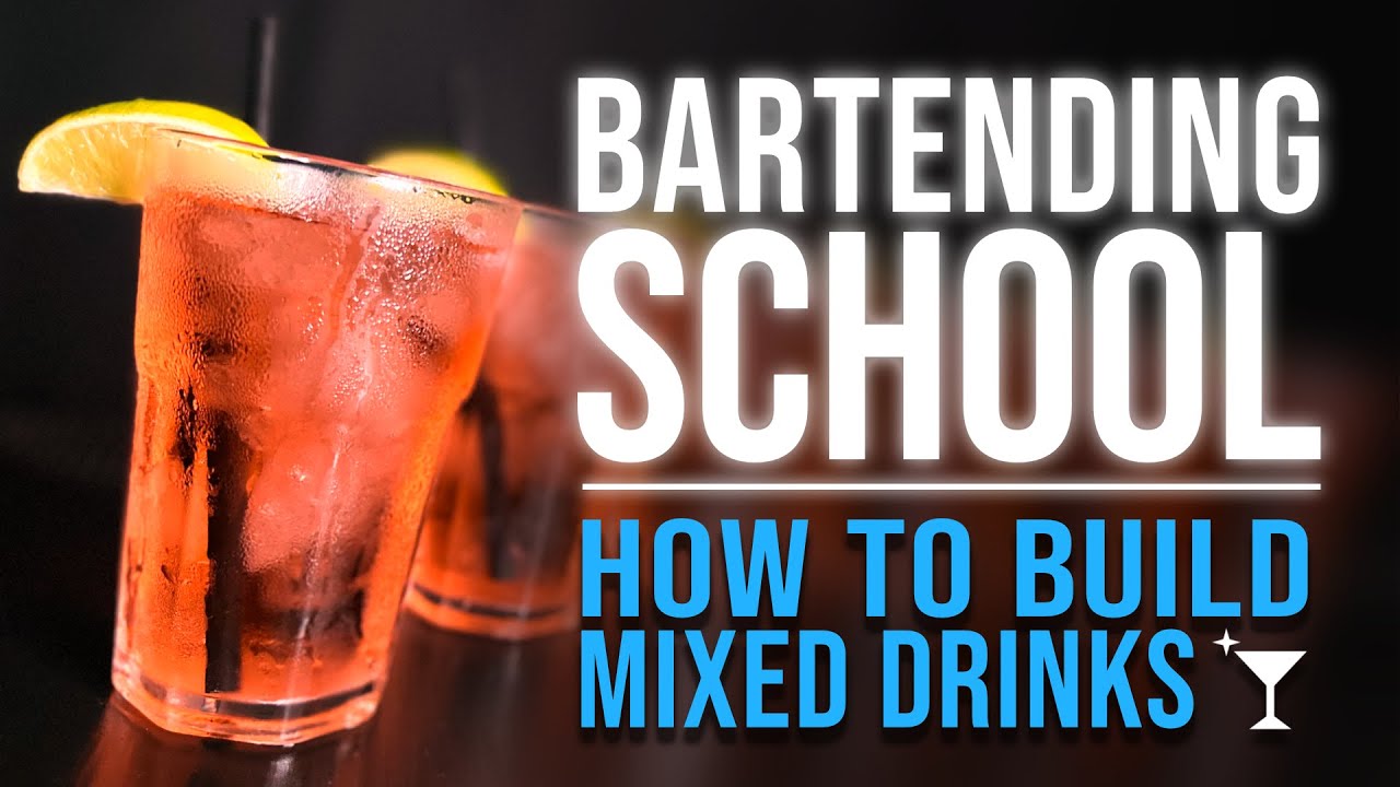 How to Build Mixed Drinks | BARTENDING SCHOOL