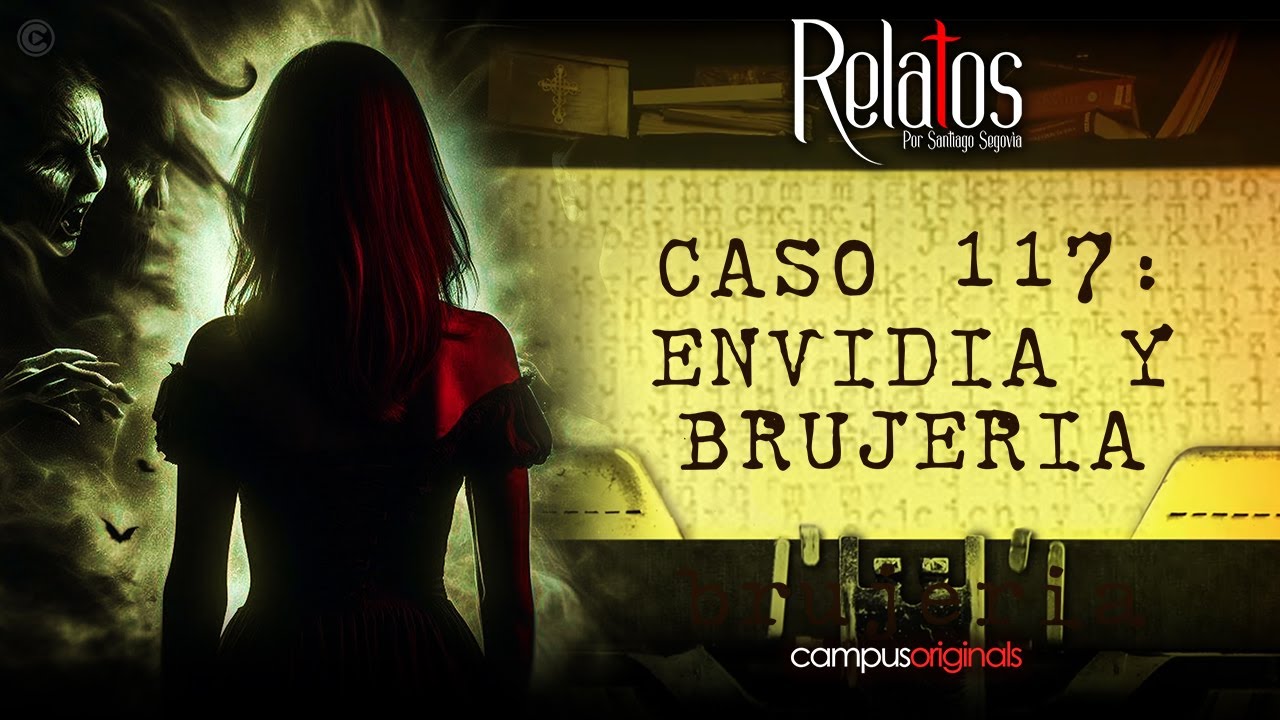 Caso 117: Envidia y Brujería | El Peligro de la ENVIDIA en el Trabajo.