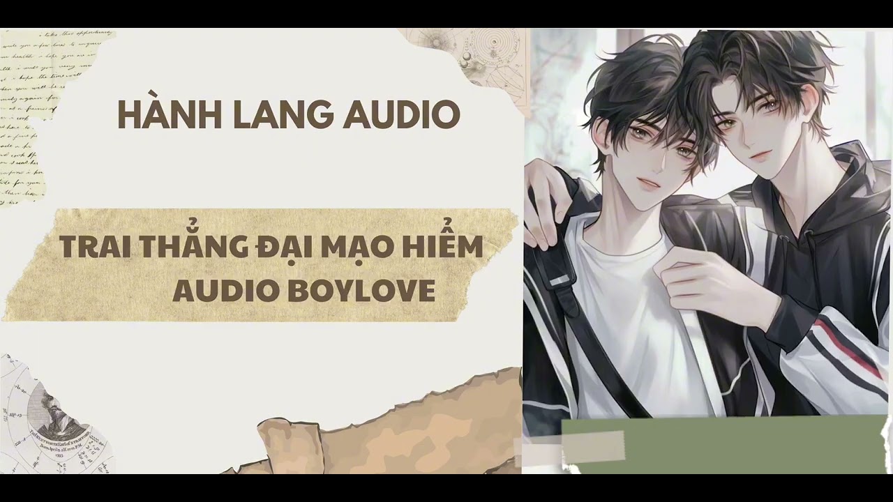 AUDIO BOYLOVE | TRAI THẲNG ĐẠI MẠO HIỂM – HÀNH LANG AUDIO (FULL VERSION)