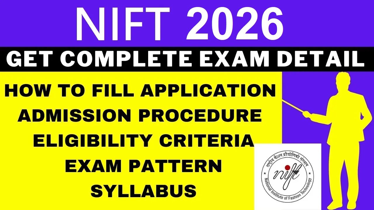 NIFT 2026 Notification (Out), Application, Dates, Eligibility, Syllabus, Pattern, Admit Card