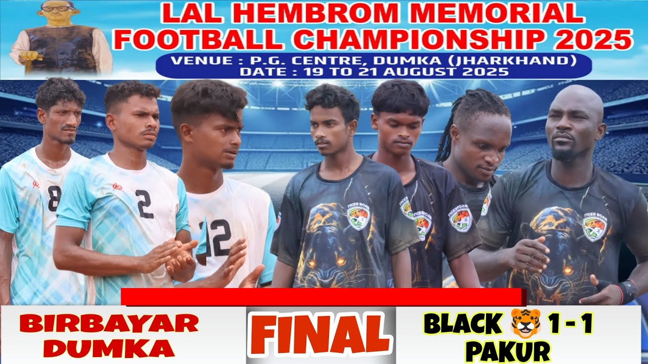 GRAND FINAL // Black Tiger one one pakur 🆚 BIRBAYAR DUMKA // PG GROUND DUMKA FOOTBALL 2025.