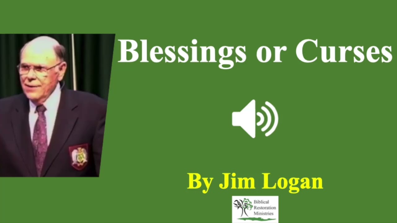 (Audio) Blessings or Curses | Jim Logan