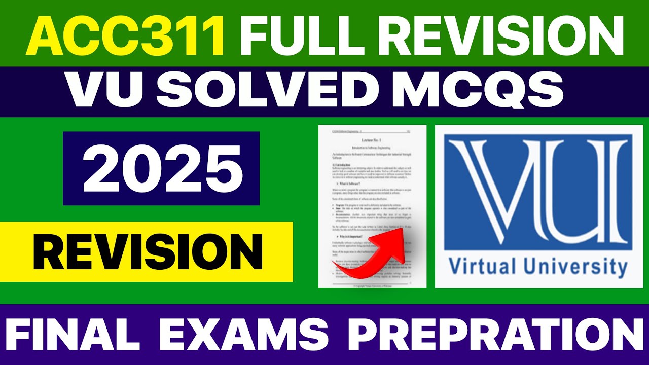 ACC311 Final Term Exam Preparation | Solved MCQs, Key Questions & Full Handout Revision | VU 2025