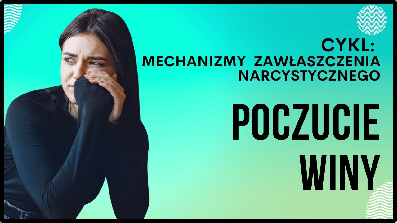Co mnie trzyma przy narcyzie? - POCZUCIE WINY