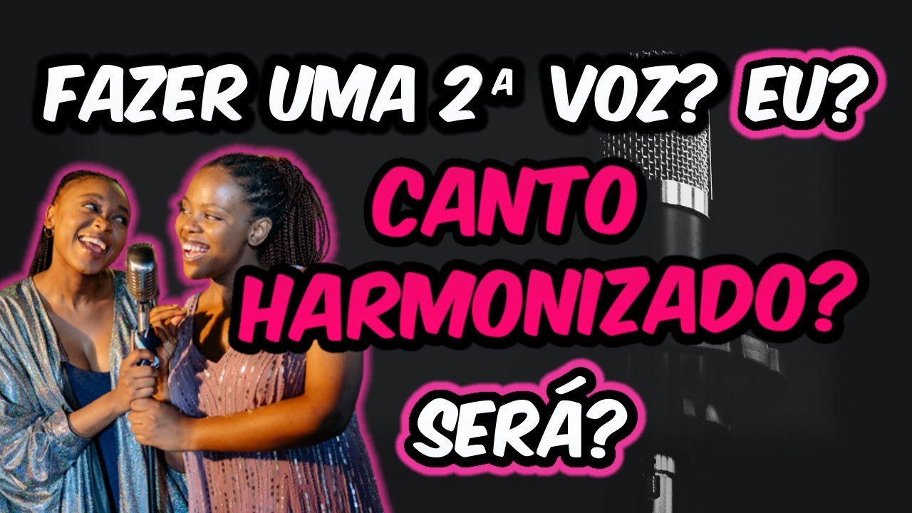 Como cantar à 2 ou mais vozes? - Canto harmonizado