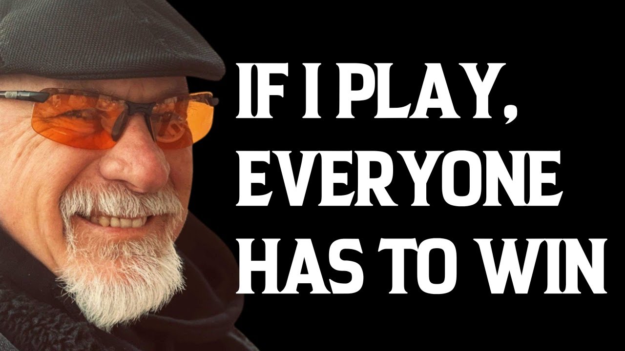 If I Play Everyone Has To Win
