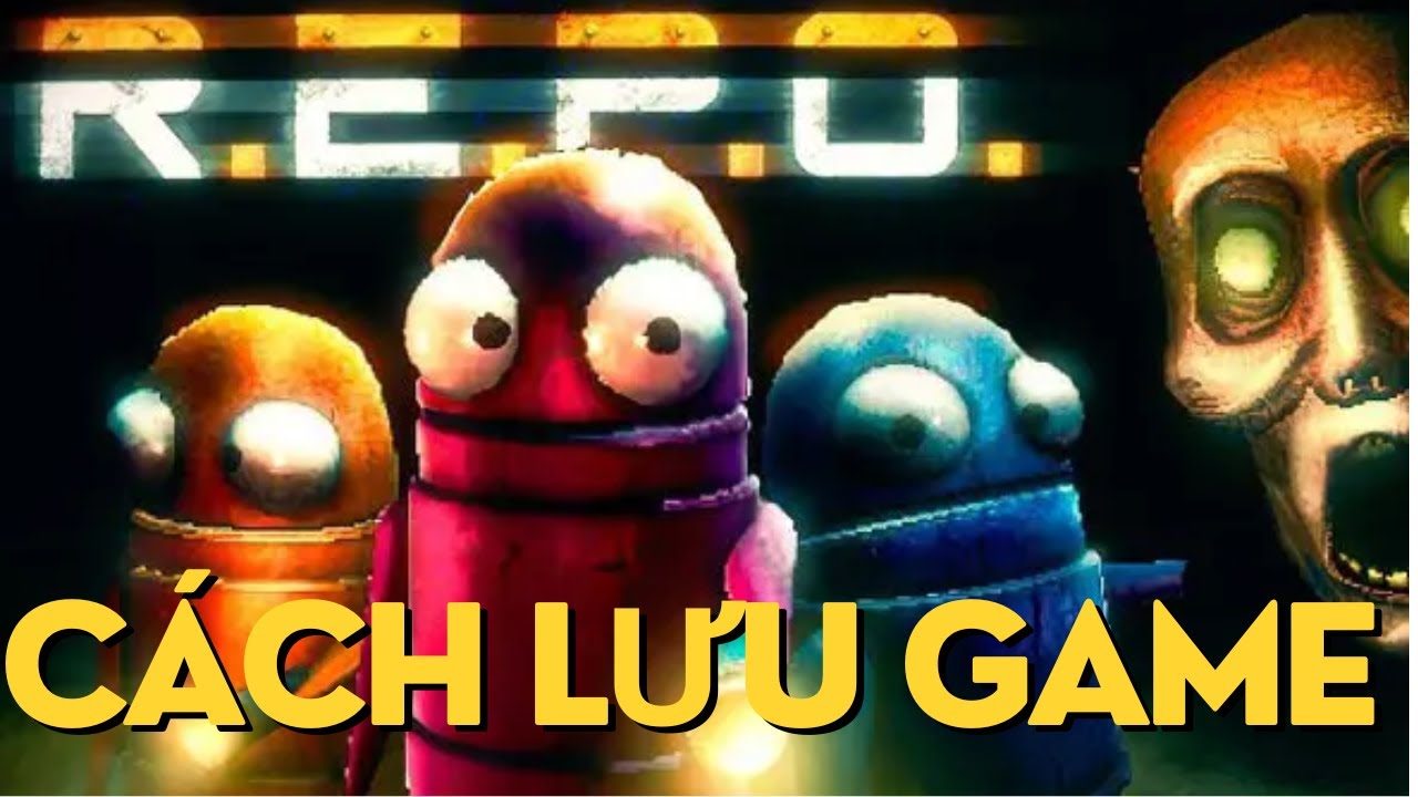 C&aacute;ch lưu m&agrave;n game trong REPO (Hướng dẫn save map)