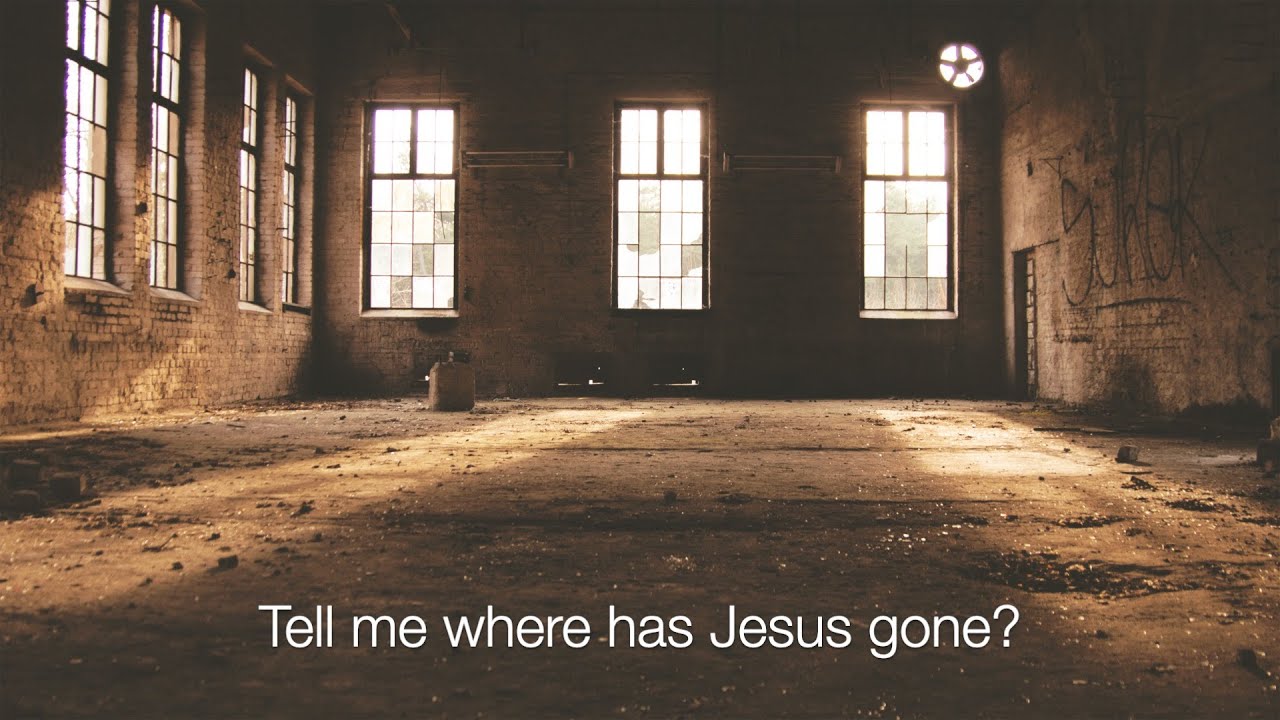 Where has Jesus Gone?