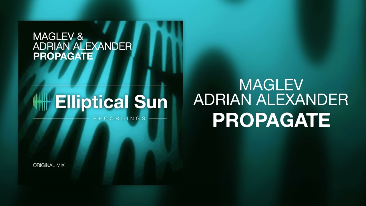 Maglev & Adrian Alexander - Propagate