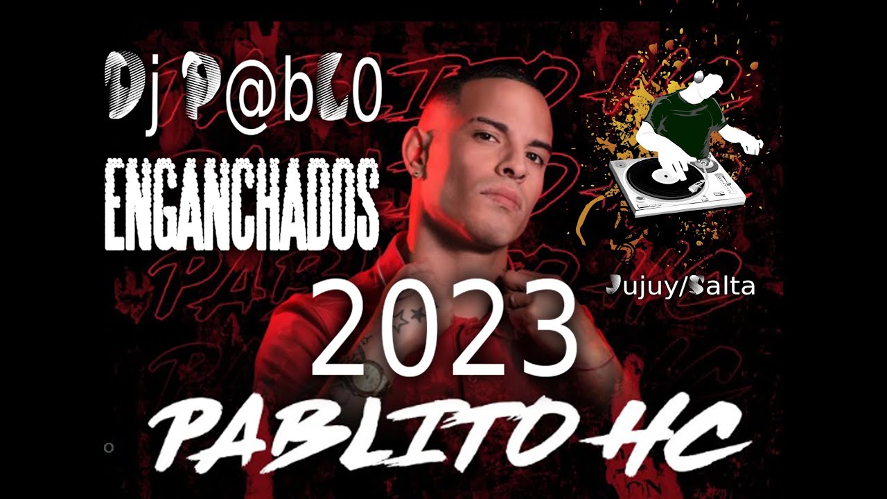 Pablito HC 🎶 Enganchados 2023 🎼 (Dj P@bL0) ✨