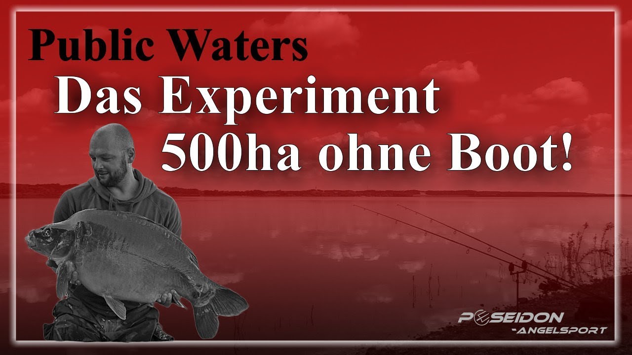 Public Waters Das Experiment 500ha ohne Boot!